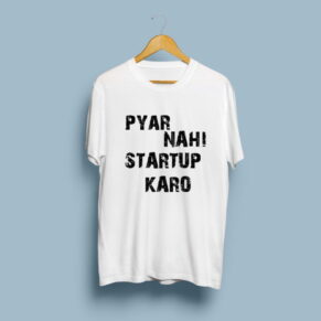 Pyar nahi startup karo printed half sleeve t-shirt for men